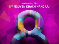 Kỷ nguyên khách hàng lai” trong tâm điểm hoạt động chính