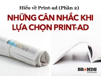 Hiểu về Print-ad (Phần 2): Những cân nhắc khi lựa chọn print-ad