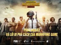PUBG Mobile và lối đi phá cách của marketing game