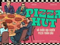 Pizza Hut và cuộc đại chiến pizza toàn cầu