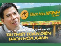 Chủ tịch Nguyễn Đức Tài đang tiến thiết toàn diện Bách hoá Xanh