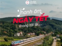 Tái hiện Tết bằng những âm thanh quen thuộc, TVC của Viettel Money “chạm” đến trái tim hàng triệu khán giả