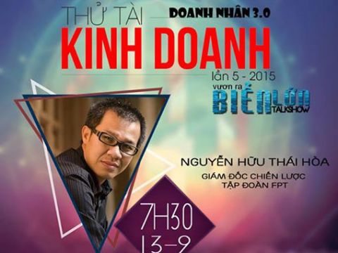 [Thử tài kinh doanh lần 5] Talkshow “Vươn ra biển lớn” - Nguyễn Hữu Thái Hòa