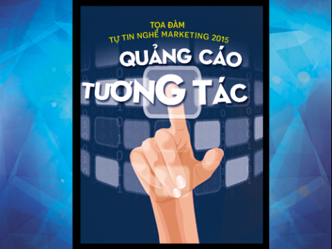 Tọa đàm tự tin nghề marketing 201: Quảng cáo tương tác