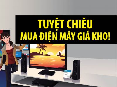 [Infographic] Tuyệt chiêu mua điện máy giá kho