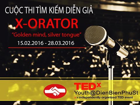 X-orator: Cuộc thi tìm kiếm diễn giả cho TEDxYouth@DienBienPhuSt 2016