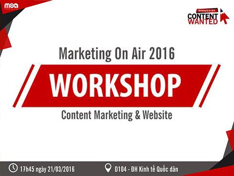 [Marketing On Air: Content Wanted] Recap workshop dành cho các thí sinh vượt qua Vòng 1