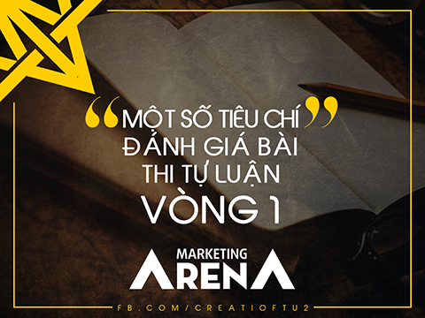 [Marketing ARENA 2016] Một số tiêu chí đánh giá bài thi tự luận Vòng 1