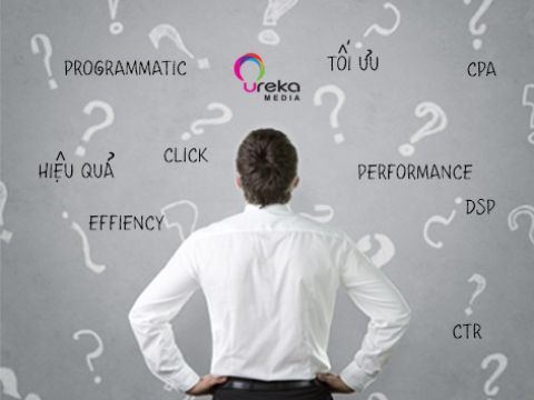 Programmatic Display (Quảng cáo hiển thị tự động): Làm thế nào tối ưu chiến dịch mang lại hiệu quả?