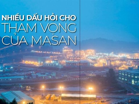 Nhiều dấu hỏi cho tham vọng của Masan