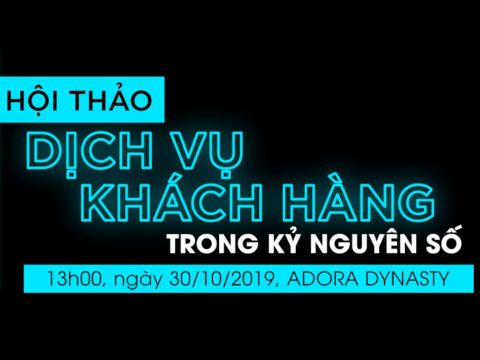 Mời dự hội thảo: Dịch vụ khách hàng trong kỷ nguyên số