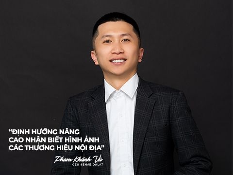 Founder Sense Dalat: “Định hướng nâng cao nhận biết hình ảnh thương hiệu nội địa”