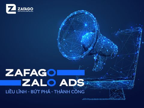Zafago – Khác biệt khi chọn nền tảng Zalo Ads