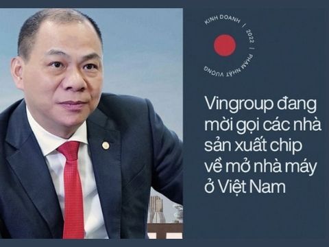 Vingroup đang mời gọi các nhà sản xuất chip về mở nhà máy ở Việt Nam