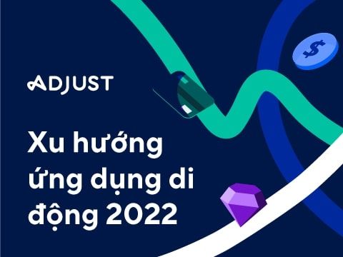 Xu hướng ứng dụng di động 2022: Điểm chuẩn toàn cầu về hiệu suất ứng dụng