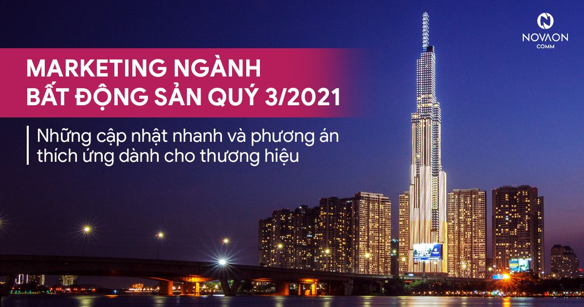Marketing mùa dịch #1: Chịu ảnh hưởng lớn từ COVID, ngành Bất động sản xoay xở thế nào?