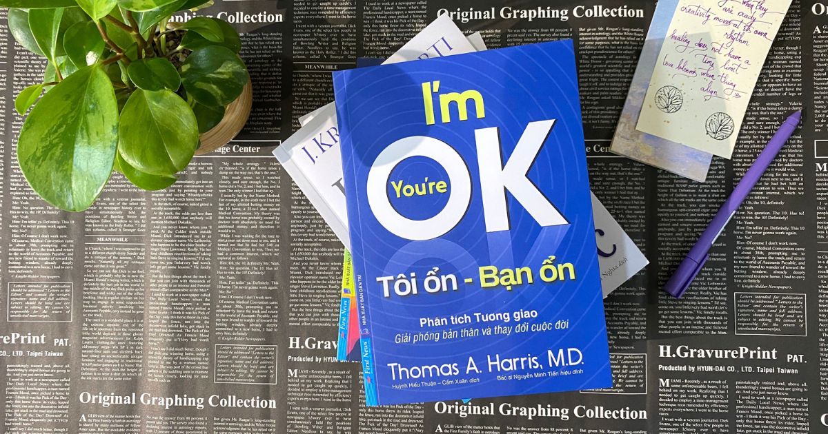 [Sách mới] Thomas A. Harris: “Tôi ổn – Bạn ổn” – Khám phá cấu trúc nhân cách và phương pháp trị liệu tâm lý trong Thuyết phân tích Tương giao