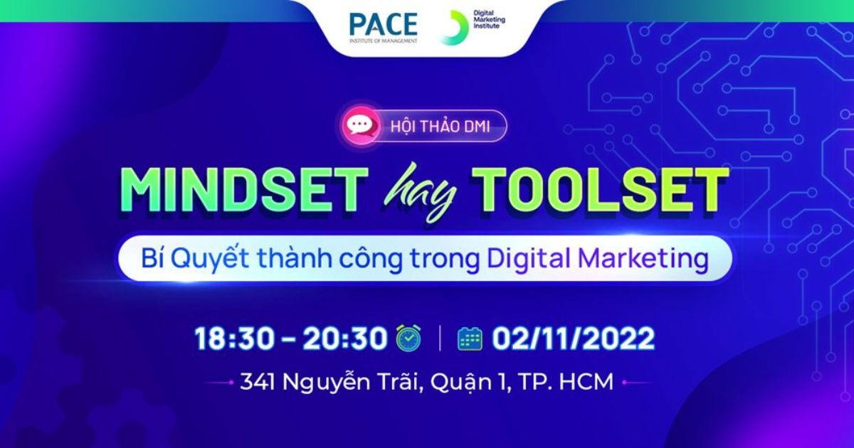 Mời tham dự hội thảo “Mindset hay Toolset” – Bí Quyết thành công trong Digital Marketing