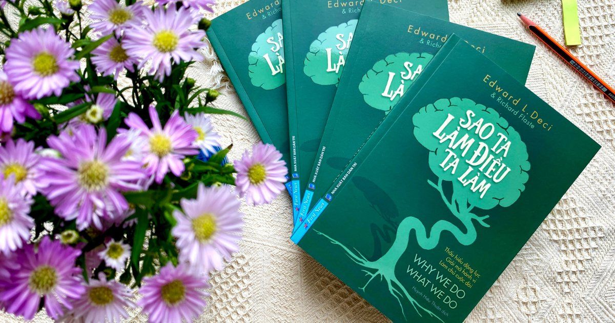[Sách mới] Edward L. Deci & Richard Flaste: “Sao ta làm điều ta làm” – Chỉ khi thật sự tự chủ, con người mới có tự do