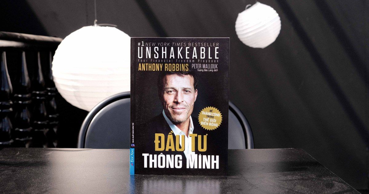 [Sách mới] Anthony Robbins & Peter Mallouk: “Đầu tư thông minh” – Bí quyết hưởng lợi từ sự hỗn loạn của thị trường