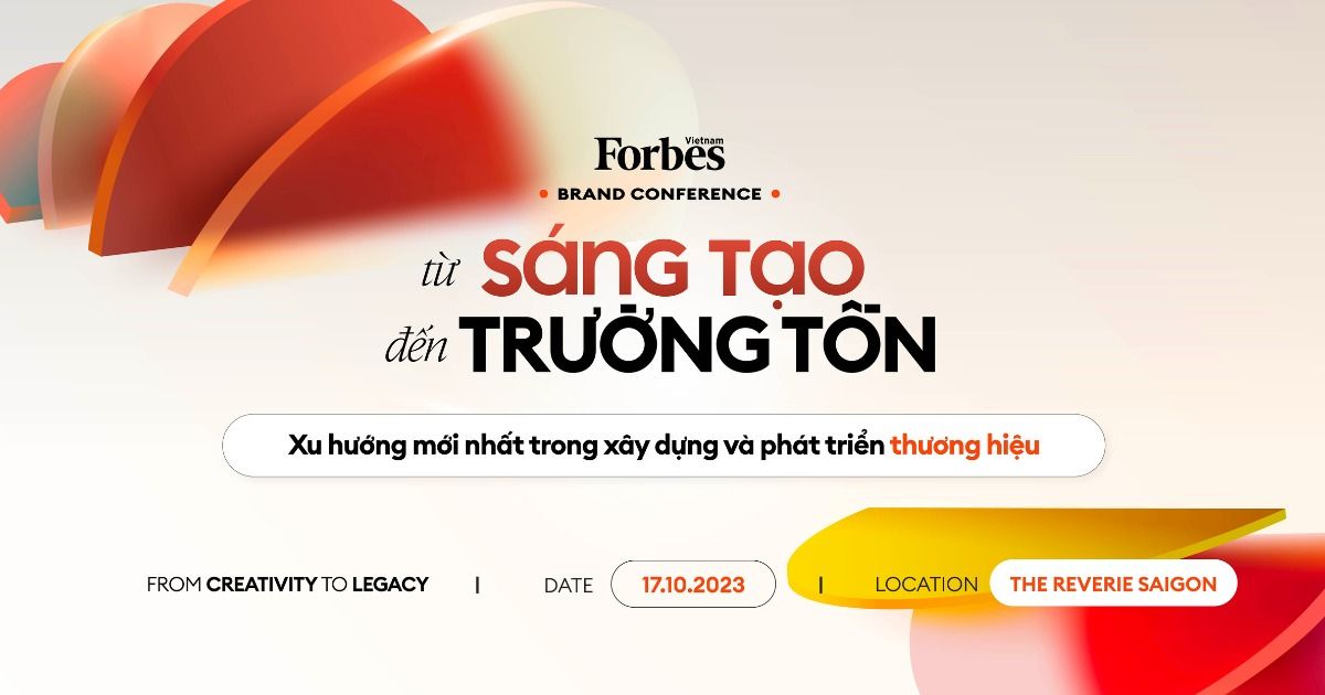Forbes Việt Nam mời tham dự Hội nghị Thương hiệu 2023 chủ đề “Từ sáng tạo đến trường tồn”