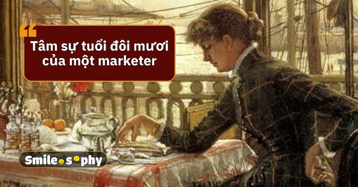 [Cười & Ngẫm] Tâm sự tuổi đôi mươi của một marketer