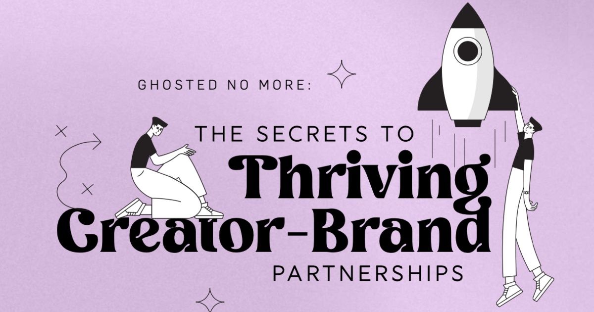 Nghiên cứu từ Adweek: Bí quyết thúc đẩy mối quan hệ giữa brand và creators