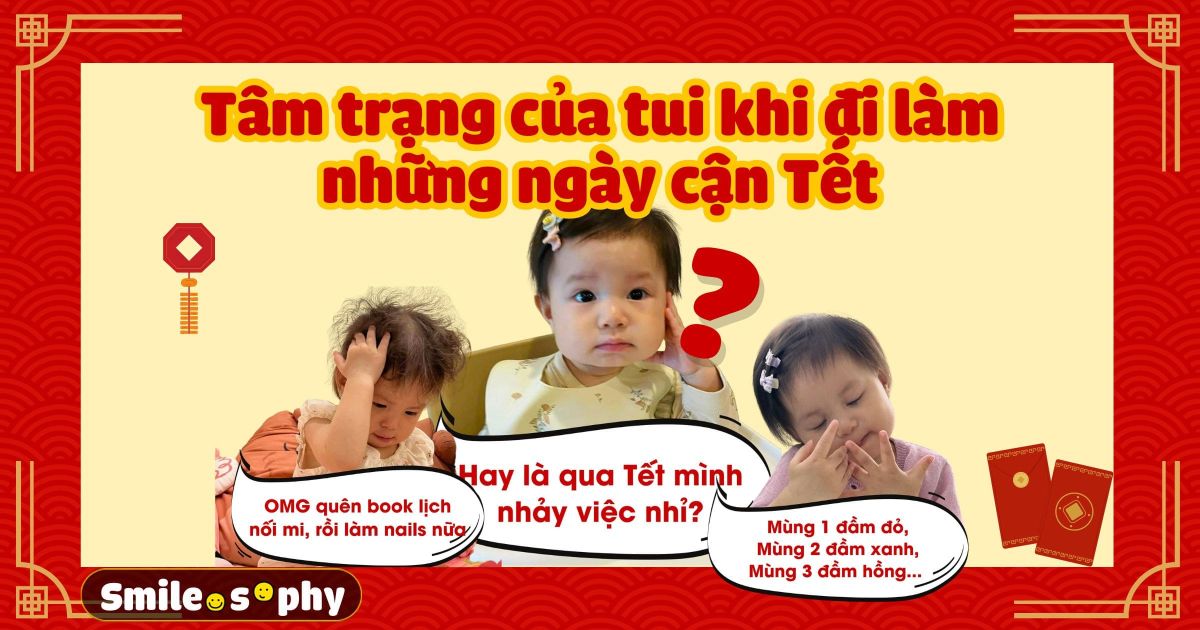 [Cười & Ngẫm] Tâm trạng của tui khi đi làm những ngày cận Tết