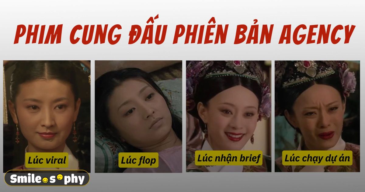 [Cười & Ngẫm] Phim cung đấu phiên bản agency