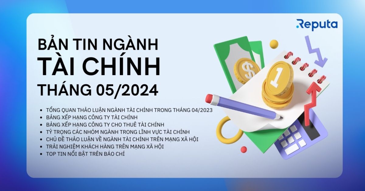 Reputa: Bản tin ngành tài chính tháng 5/2024