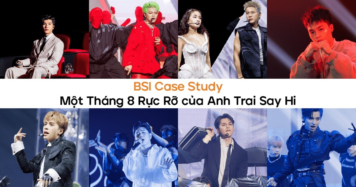 [BSI Case Study] Tháng 8 rực rỡ của chương trình “Anh trai say hi”