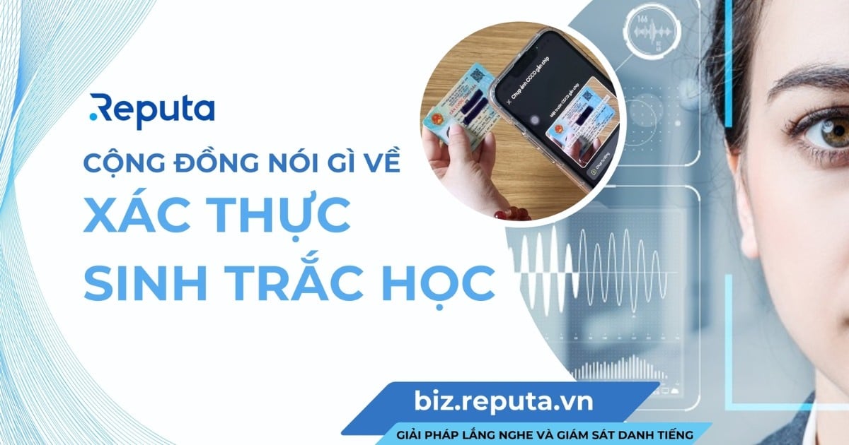 Reputa: Xác thực sinh trắc học – Công nghệ an toàn hay mối lo ngại về bảo mật?