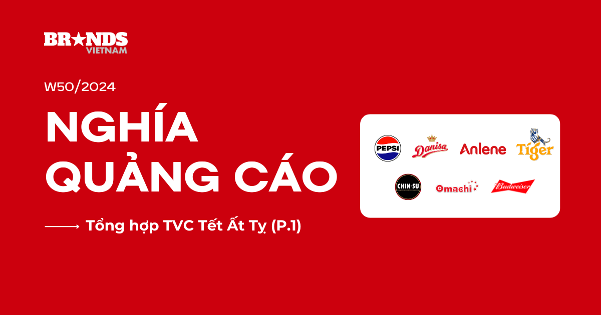 Nghía Quảng Cáo: TVC Tết Ất Tỵ (P1) – Chuyện cũ, thương hiệu kể sao cho mới?