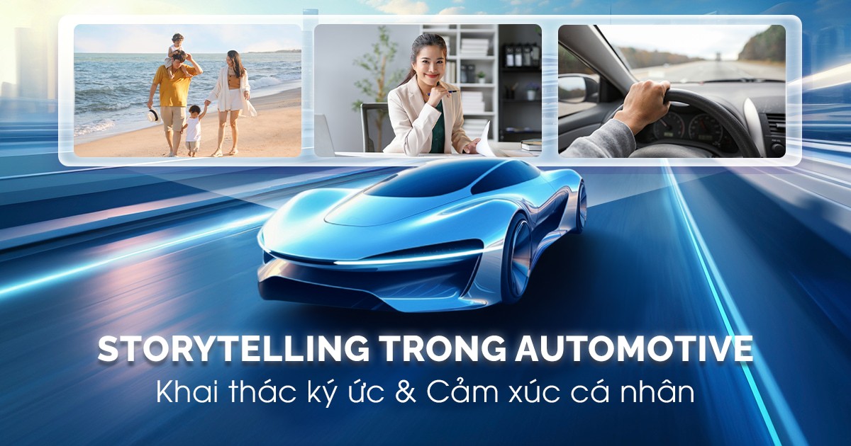 Storytelling trong Automotive: Khai thác ký ức và cảm xúc cá nhân