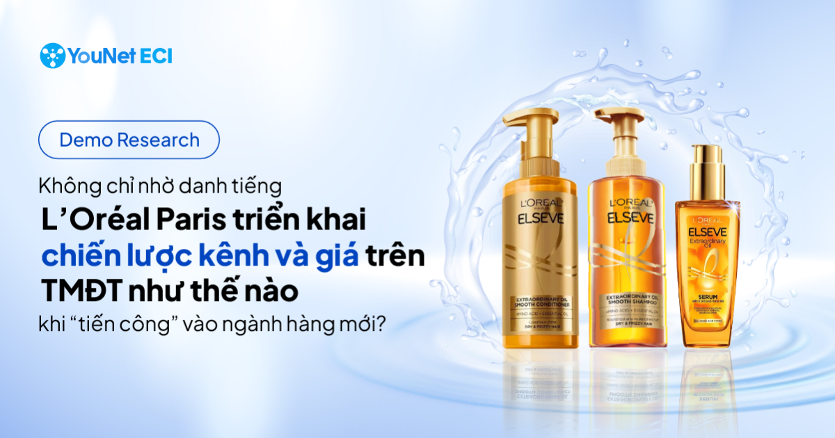 Bên trong chiến lược kênh và giá thông minh giúp L’Oréal Paris thâm nhập ngành Hair Care trên TMĐT