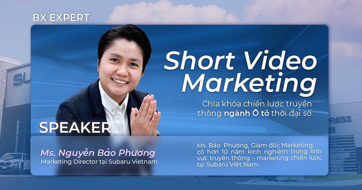 Short Video Marketing – Chìa khóa chiến lược truyền thông ngành Ô tô thời đại số