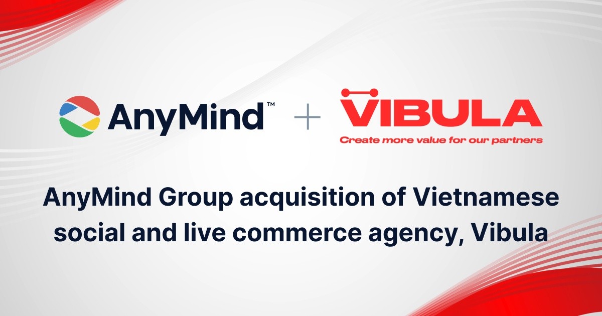 AnyMind Group hoàn tất thương vụ M&A với Vibula