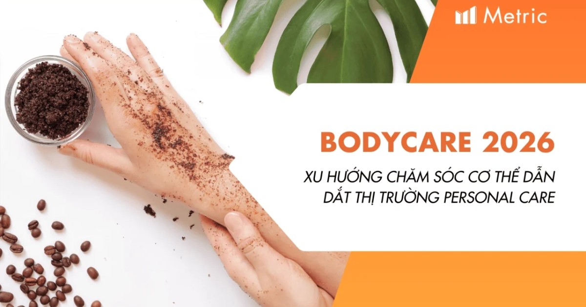 Body Care 2026: Xu hướng chăm sóc cơ thể dẫn dắt thị trường Personal Care