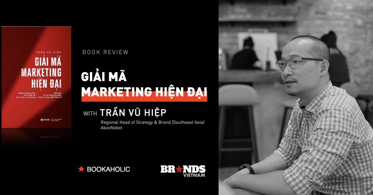 Bookaholic #34: “Giải Mã Marketing Hiện Đại” – Bản đồ tư duy cho thế hệ Marketer mới