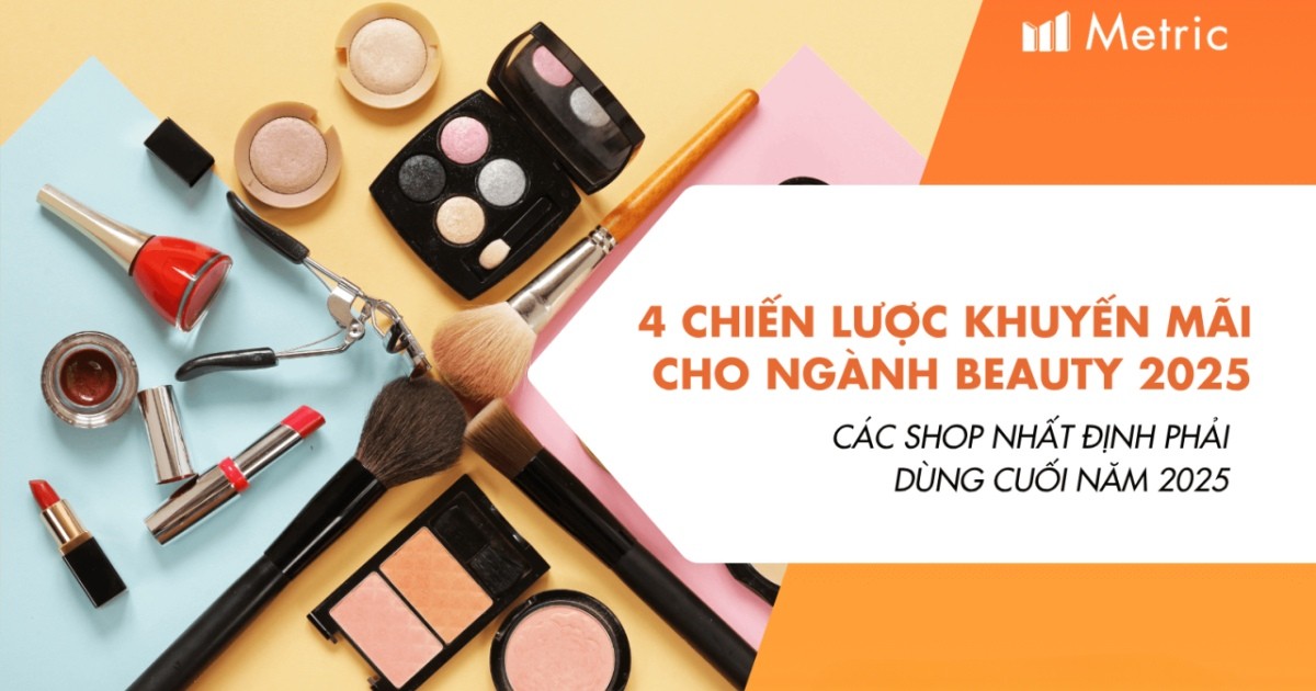 Chiến lược khuyến mãi: 4 xu hướng shop Beauty phải dùng cuối năm 2025