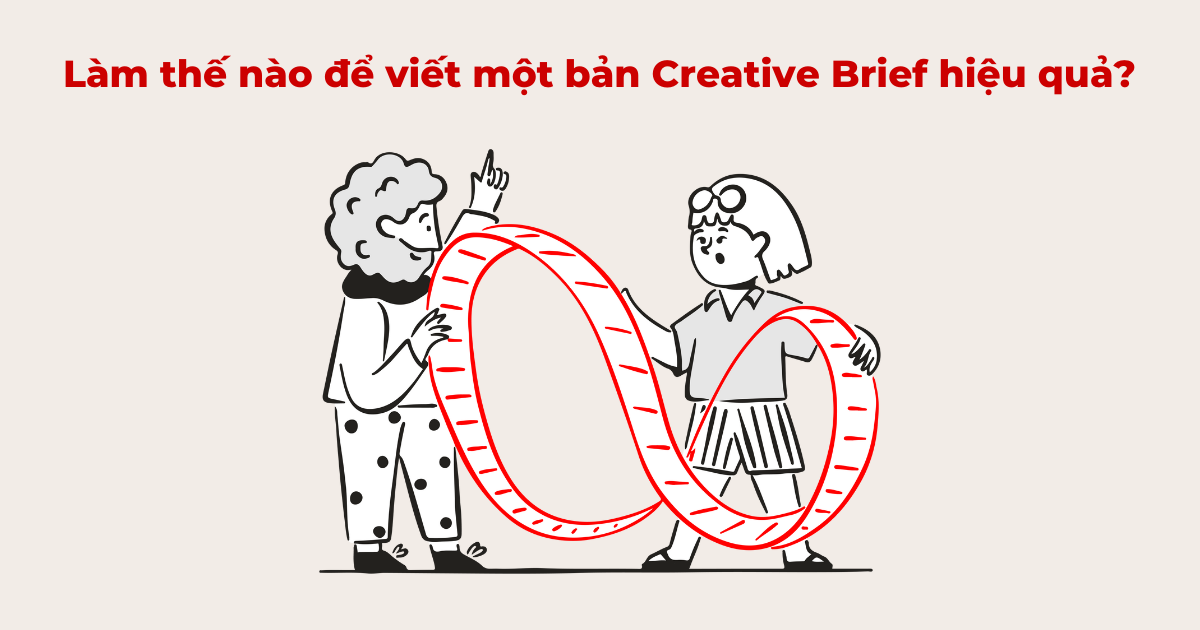 Làm thế nào để viết một bản Creative Brief hiệu quả?
