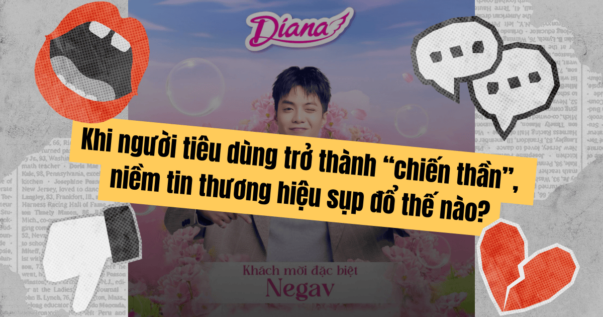 Diana – Negav: Khi người tiêu dùng trở thành “chiến thần”, niềm tin thương hiệu sụp đổ thế nào?