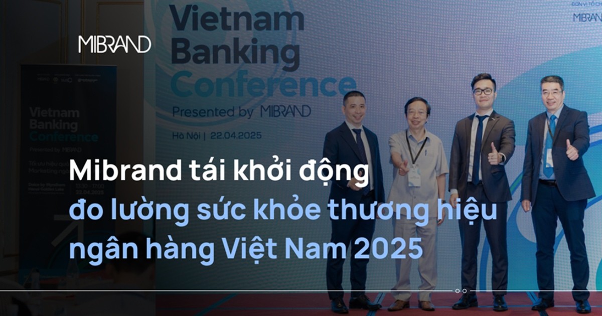 Mibrand tái khởi động đo lường sức khỏe thương hiệu ngân hàng Việt Nam 2025