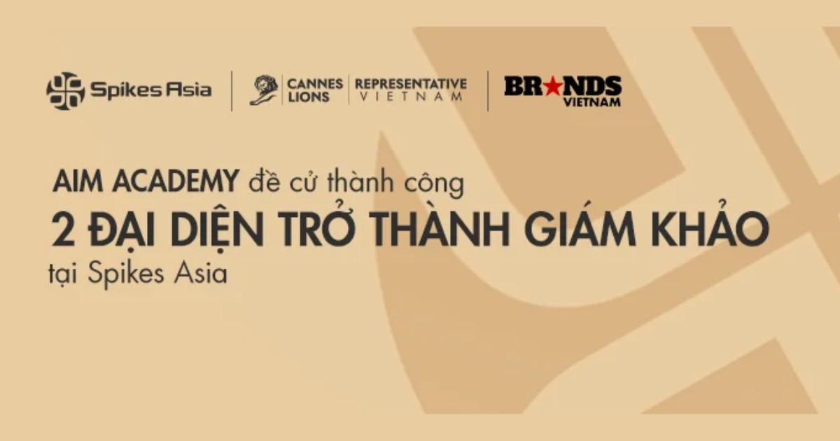 AIM Academy đề cử thành công hai đại diện Việt Nam vào Hội đồng Giám khảo Spikes Asia 2026