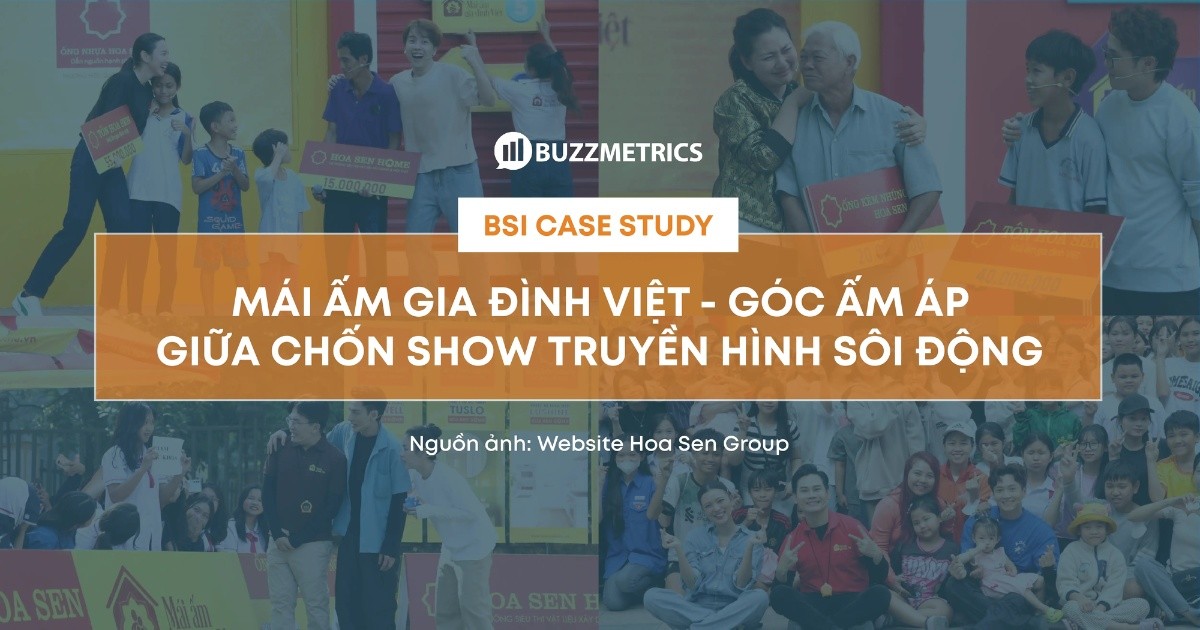 [BSI Case Study] “Mái ấm gia đình Việt” – Góc ấm áp giữa chốn show truyền hình sôi động