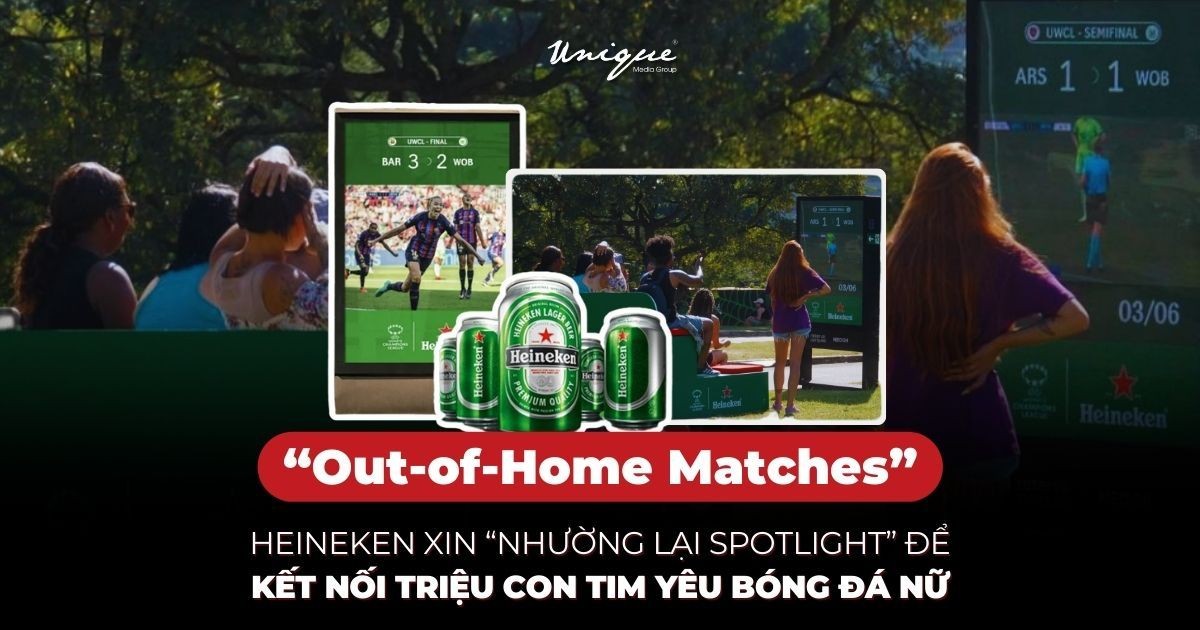 Nhường lại “spotlight”, chiến dịch “Out-of-Home Matches” của Heineken kết nối triệu con tim yêu bóng đá nữ