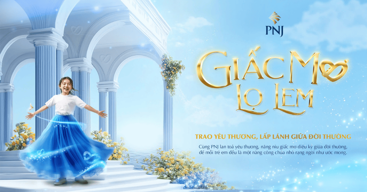 [Case-study] PNJ và “Giấc Mơ Lọ Lem” – Khi CSR chạm tới cảm xúc, thương hiệu chạm tới trái tim