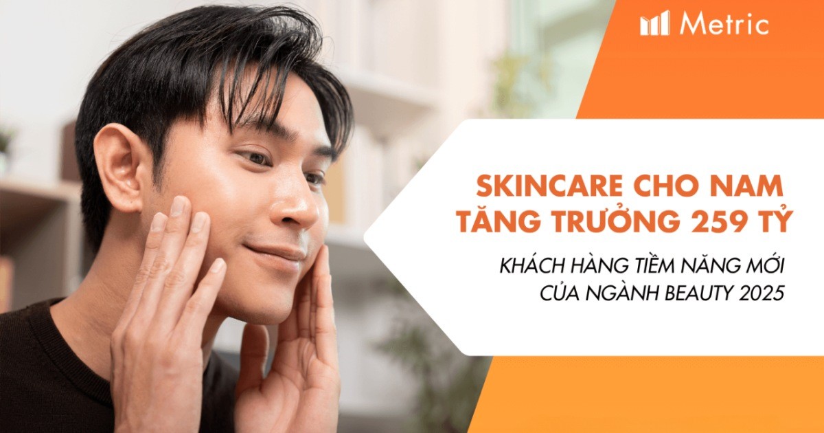 Skincare cho nam: Khách hàng tiềm năng mới của ngành Beauty 2025