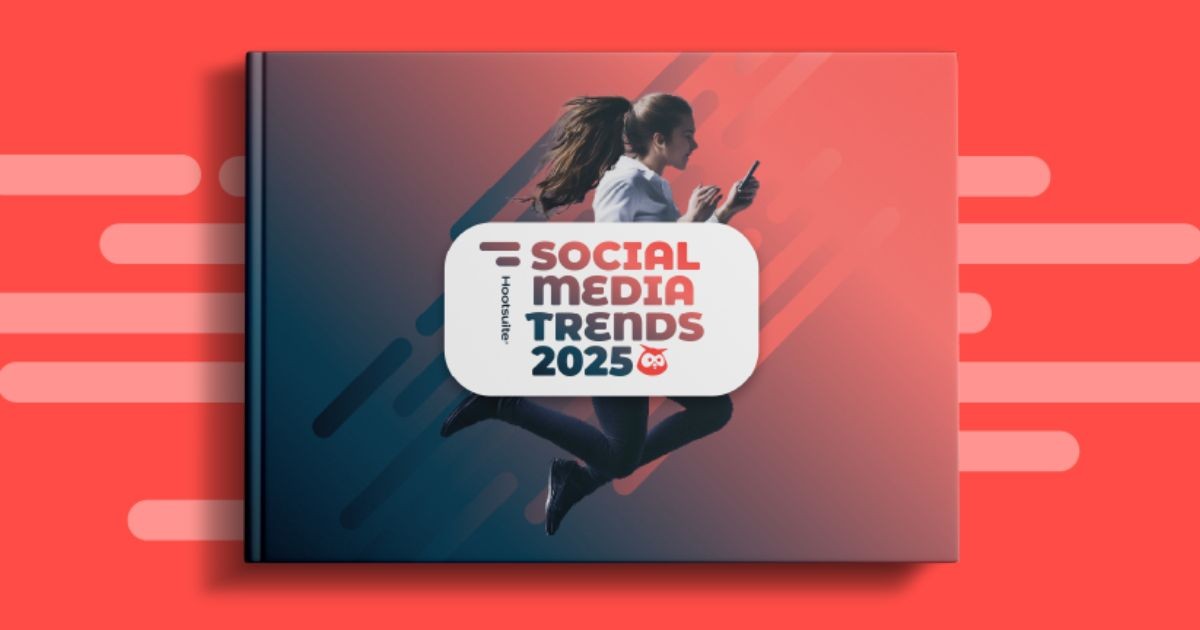 Báo cáo Hootsuite 2025: 6 xu hướng Social Media sẽ định hình bức tranh ngành Marketing