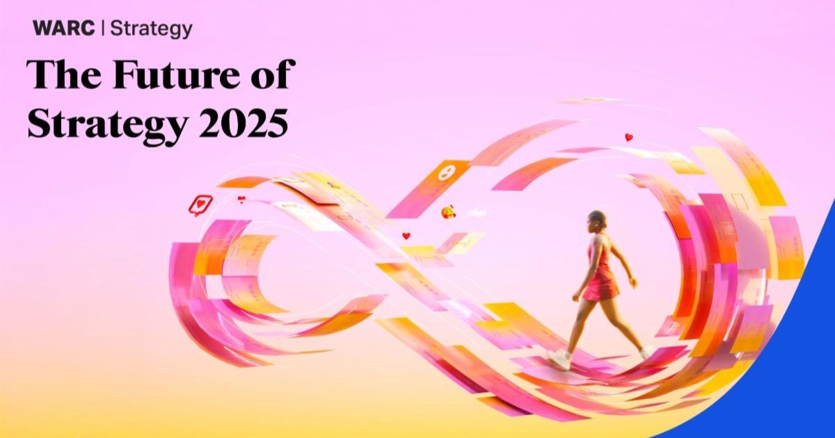 Báo cáo “The Future of Strategy 2025” của WARC: Khi chiến lược bị xem nhẹ giữa thời biến động